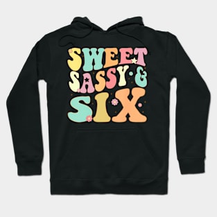 Sweet Sassy And Six Birthday For Girls 6 Year Old Hoodie